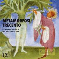 Metamorfosi Trecento – Landini, Jacopo da Bologne, Machaut …